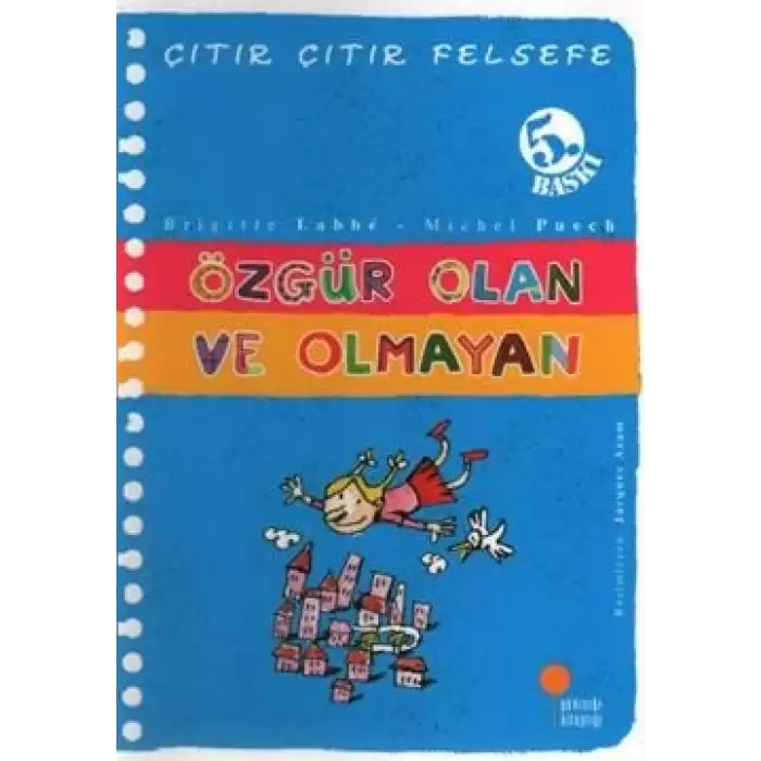 Çıtır Çıtır Felsefe Serisi 09 - Özgür Olan ve Olmayan