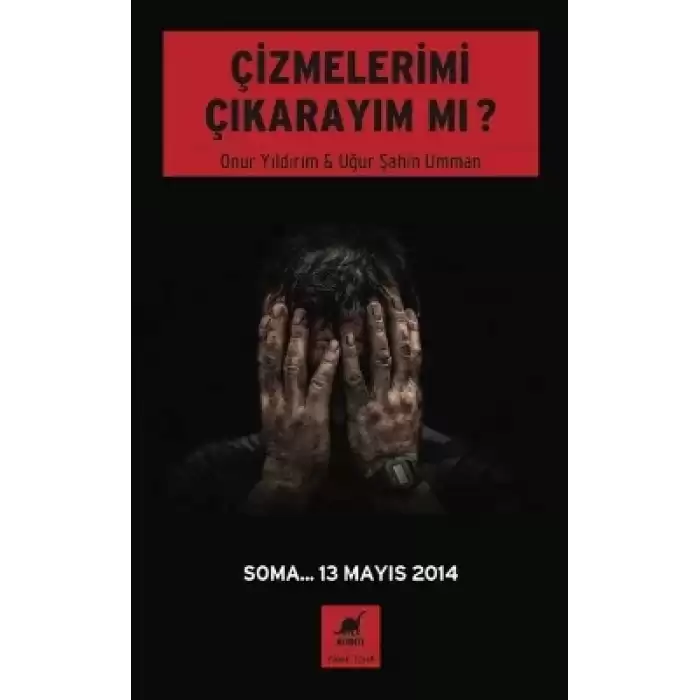 Çizmelerimi Çıkarayım Mı ? (Soma... 13 Mayıs 2014  )