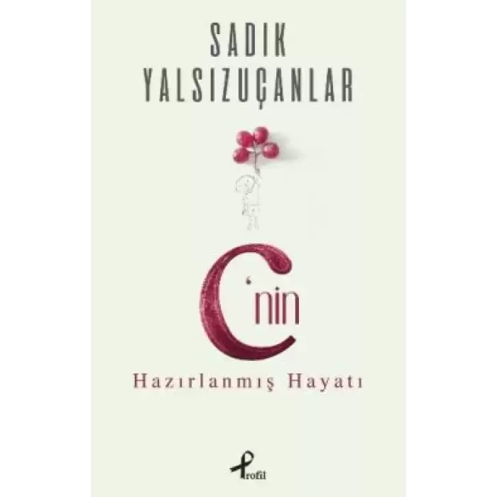 C’nin Hazırlanmış Hayatı