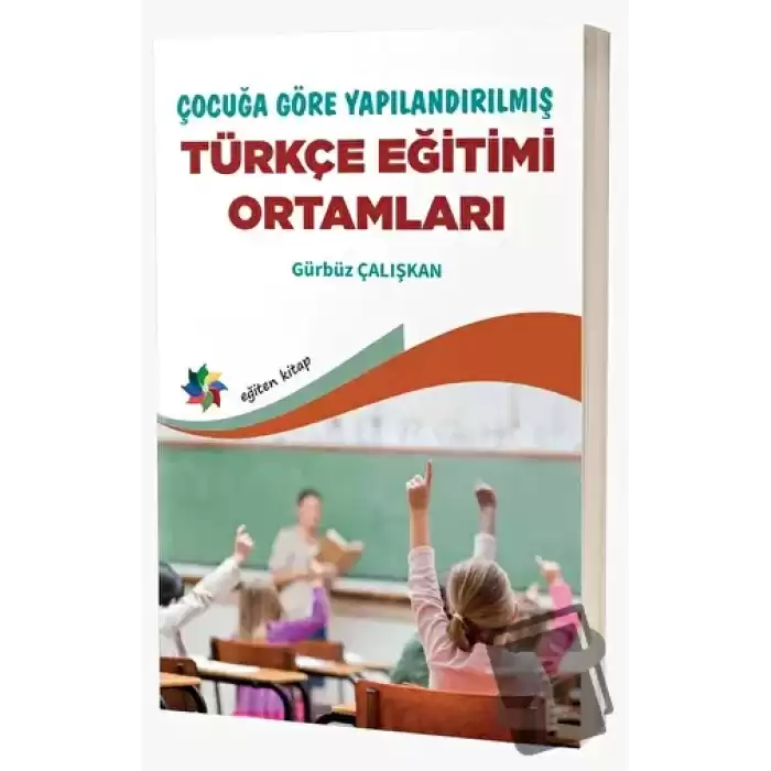 Çocuğa Göre Yapılandırılmış Türkçe Eğitimi Ortamları