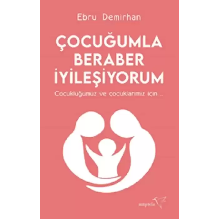 Çocuğumla Beraber İyileşiyorum