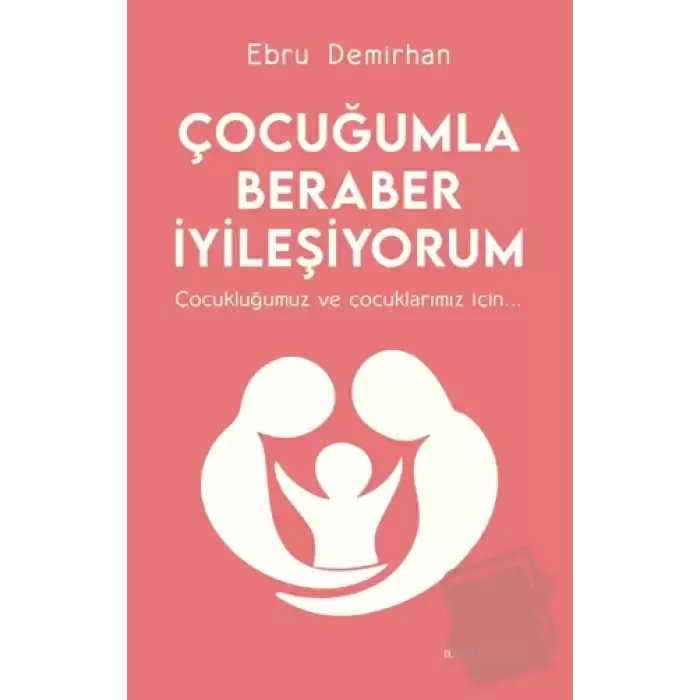 Çocuğumla Beraber İyileşiyorum