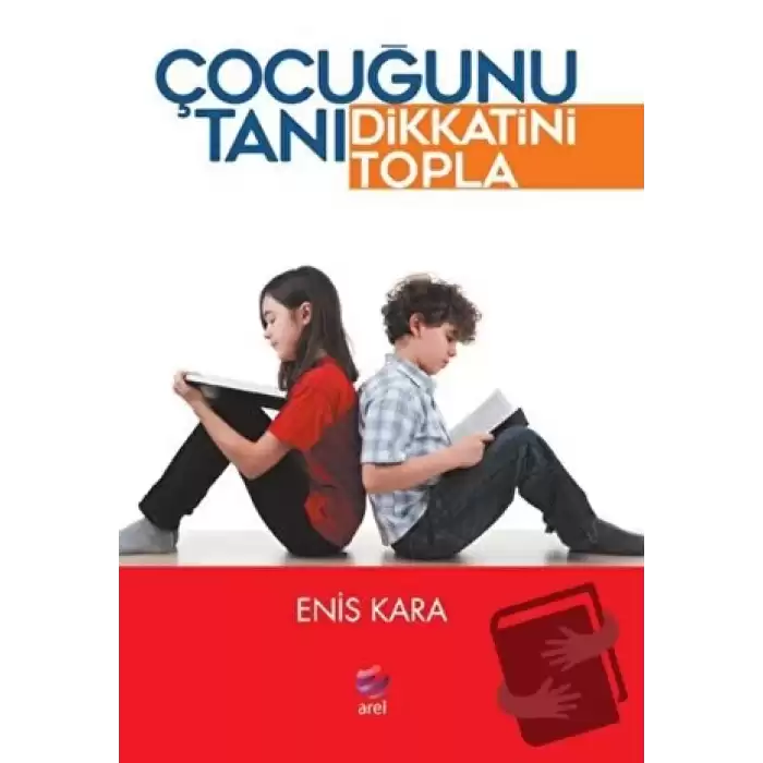 Çocuğunu Tanı Dikkatini Topla