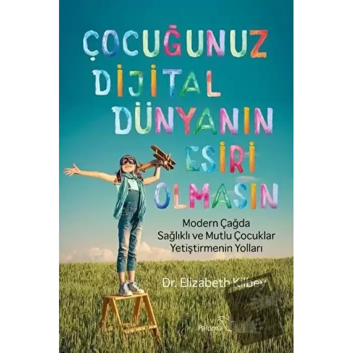 Çocuğunuz Dijital Dünyanın Esiri Olmasın