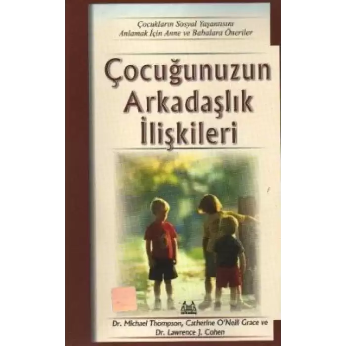 Çocuğunuzun Arkadaşlık İlişkileri Çocukların Sosyal Hayatını Anlamak