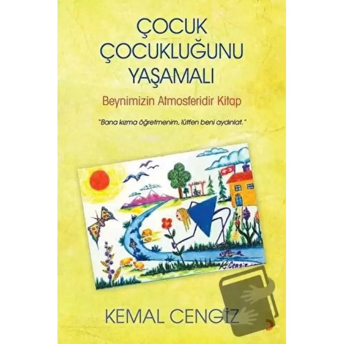 Çocuk Çocukluğunu Yaşamalı