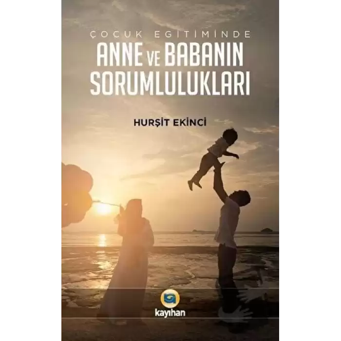 Çocuk Eğitiminde Anne ve Babanın Sorumlulukları