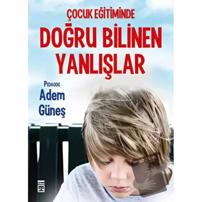 Çocuk Eğitiminde Doğru Bilinen Yanlışlar