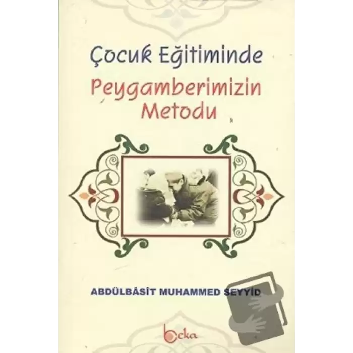 Çocuk Eğitiminde Peygamberimizin Metodu