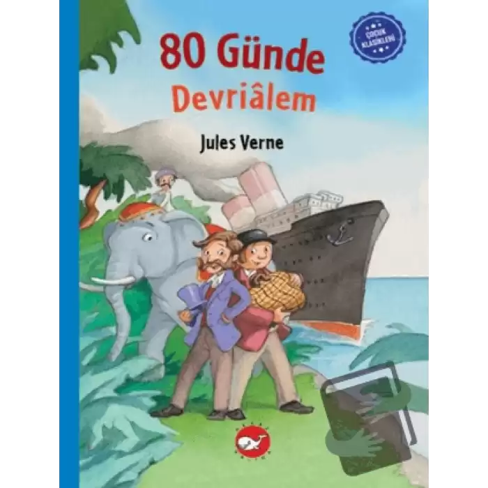 Çocuk Klasikleri: Seksen Günde Devrialem (Ciltli)