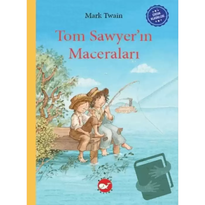 Çocuk Klasikleri: Tom Sawyer’ın Maceraları (Ciltli)