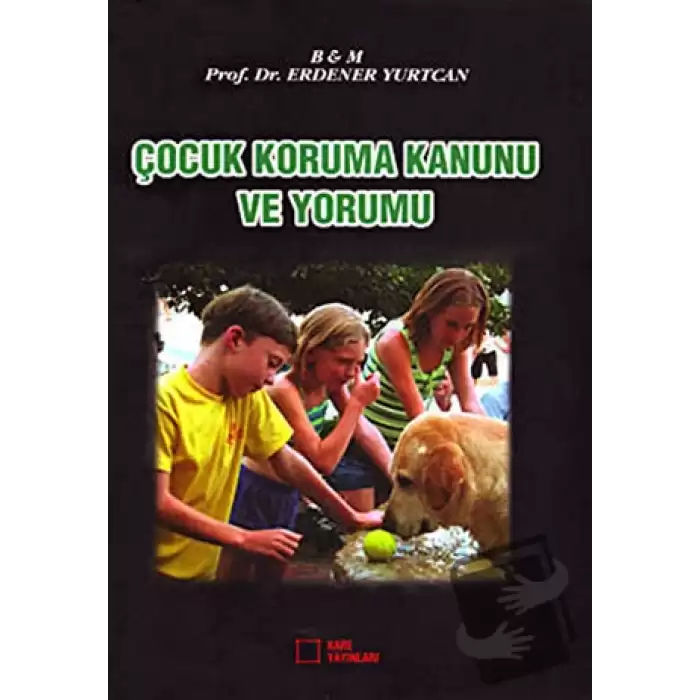 Çocuk Koruma Kanunu ve Yorumu