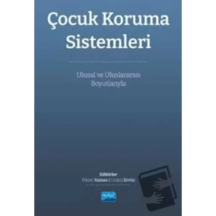 Çocuk Koruma Sistemleri - Ulusal ve Uluslararası Boyutlarıyla