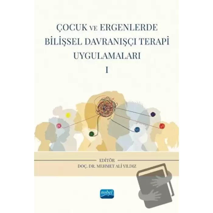 Çocuk ve Ergenlerde Bilişsel Davranışçı Terapi Uygulamaları - I