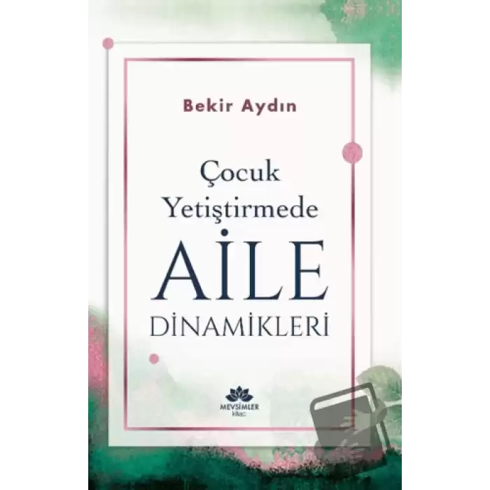 Çocuk Yetiştirmede Aile Dinamikleri