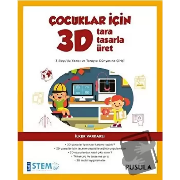 Çocuklar İçin 3D Tara Tasarla Üret