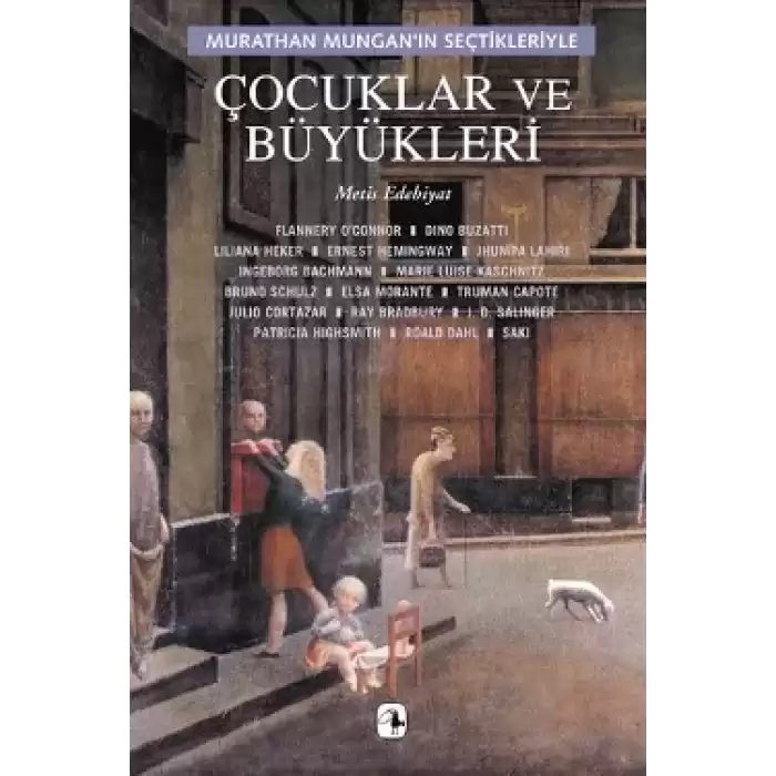 Çocuklar ve Büyükleri: Murathan Munganın Seçtikleriyle