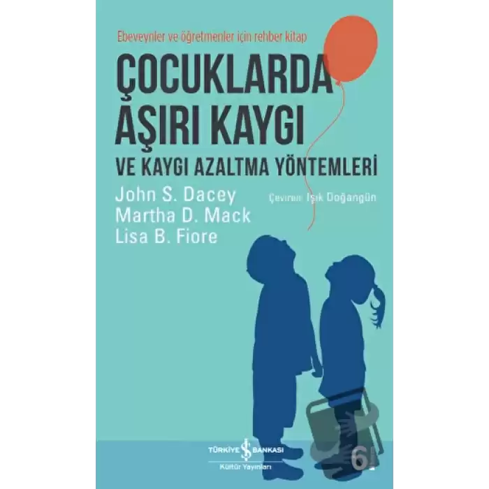 Çocuklarda Aşırı Kaygı ve Kaygı Azaltma Yöntemleri