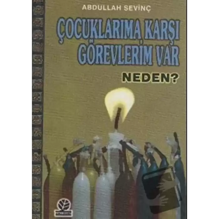 Çocuklarıma Karşı Görevlerim Var Neden?