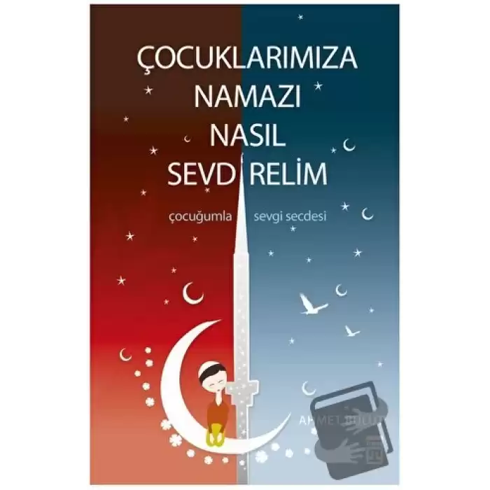 Çocuklarımıza Namazı Nasıl Sevdirelim?