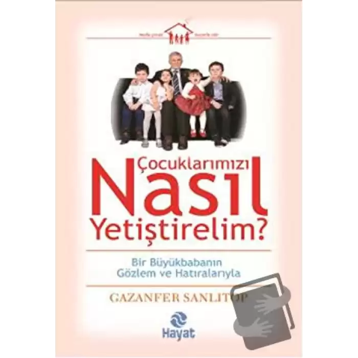 Çocuklarımızı Nasıl Yetiştirelim?