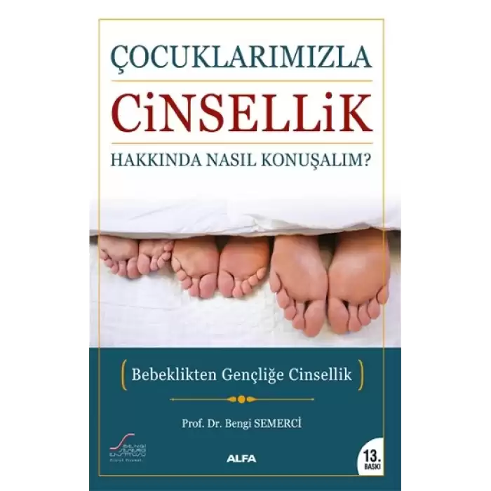 Çocuklarımızla Cinsellik Hakkında Nasıl Konuşmalı?