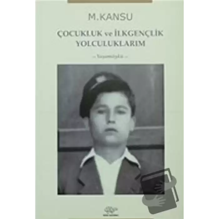 Çocukluk ve İlkgençlik Yolculuklarım