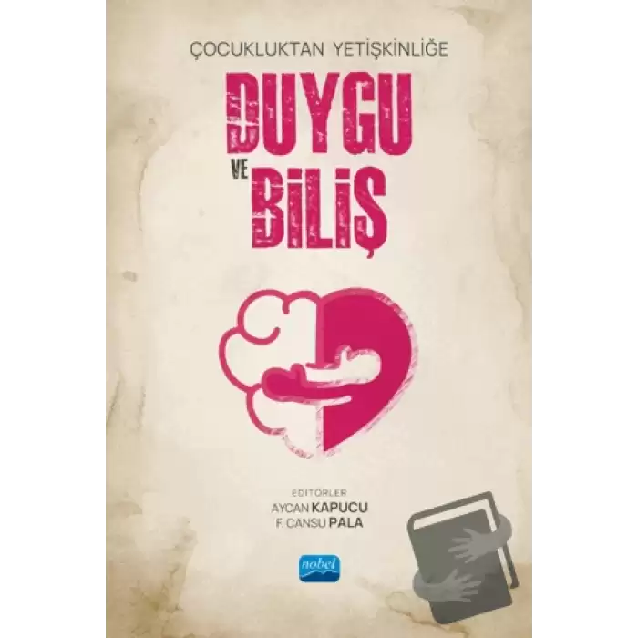 Çocukluktan Yetişkinliğe Duygu ve Biliş