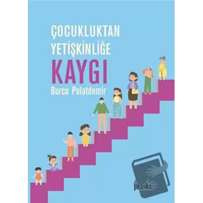 Çocukluktan Yetişkinliğe Kaygı