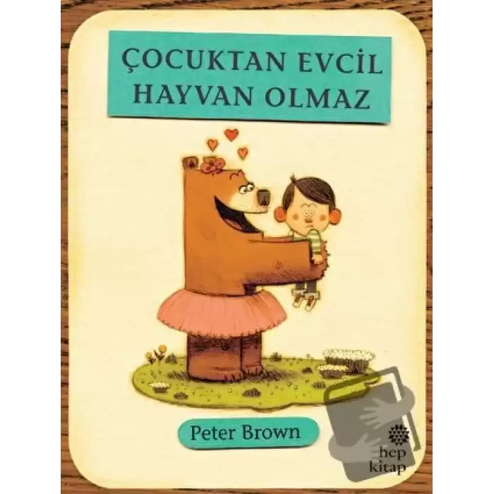 Çocuktan Evcil Hayvan Olmaz