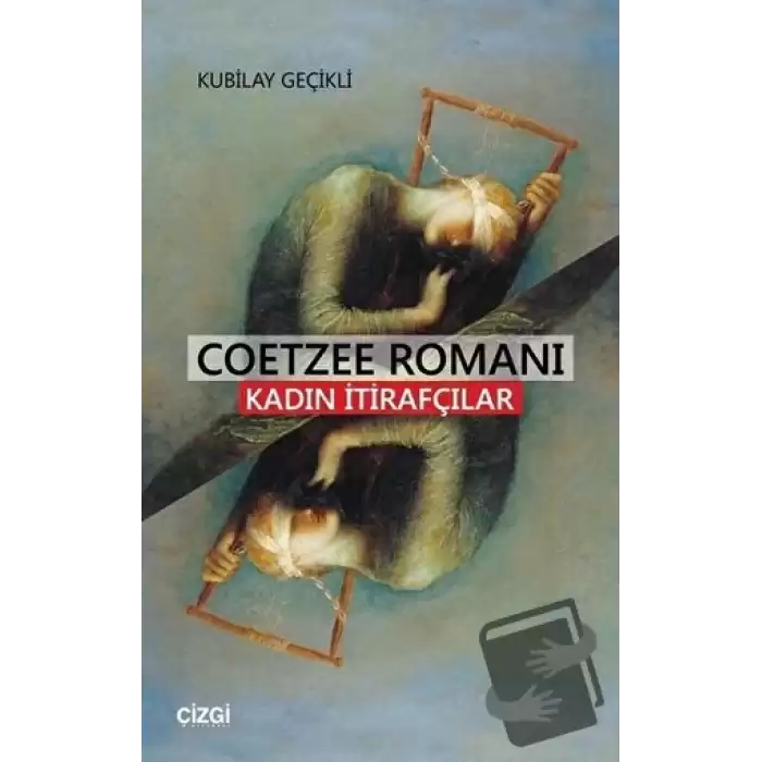 Coetzee Romanı - Kadın İtirafcılar