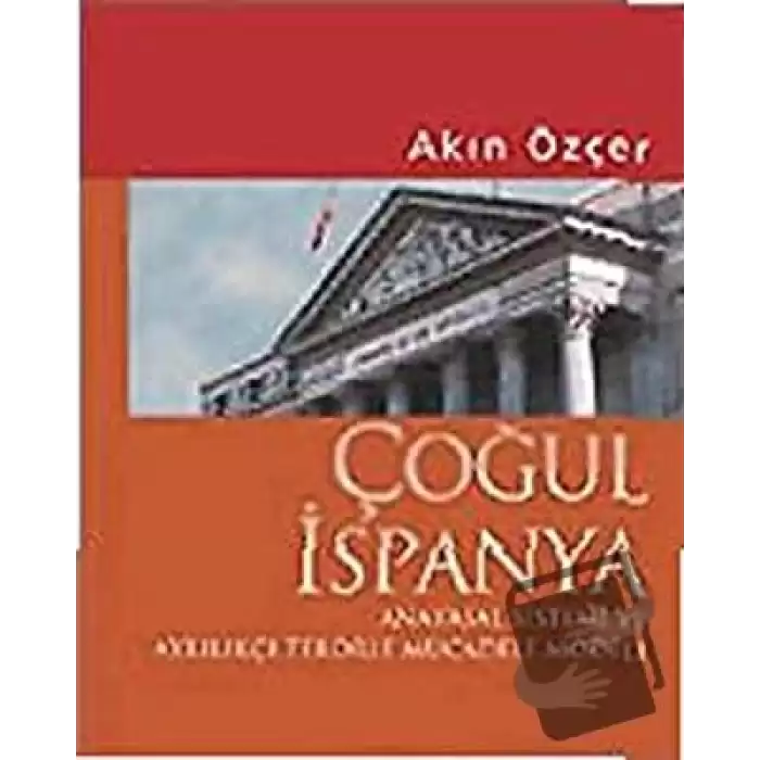 Çoğul İspanya Anayasal Sistemi ve Ayrılıkçı Terörle Mücadele Modeli