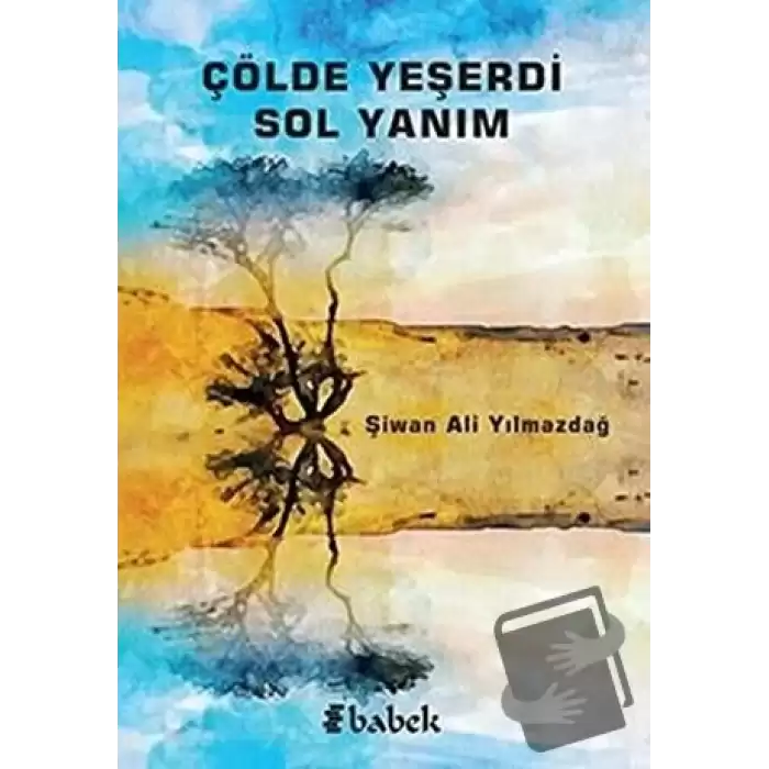 Çölde Yeşerdi Sol Yanım