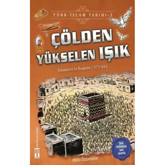 Çölden Yükselen Işık - Türk - İslam Tarihi 3