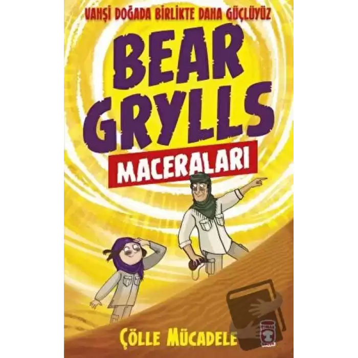 Çölle Mücadele - Bear Grylls Maceraları