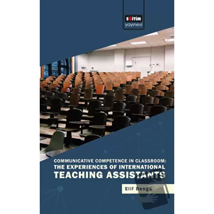 Communicative Competence in Classroom: The Experiences of International Teaching Assistants