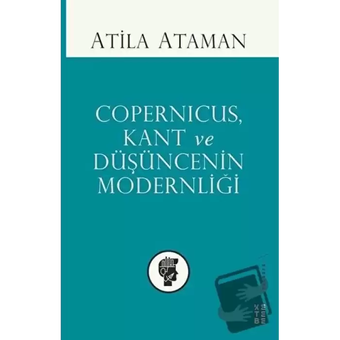 Copernicus Kant ve Düşüncenin Modernliği