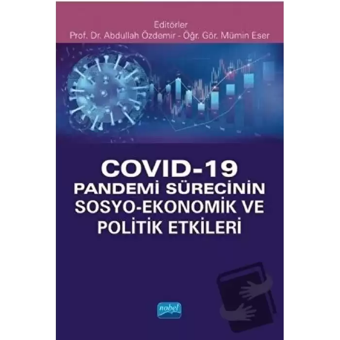 Covid-19 Pandemi Sürecinin Sosyo- Ekonomik ve Politik Etkileri