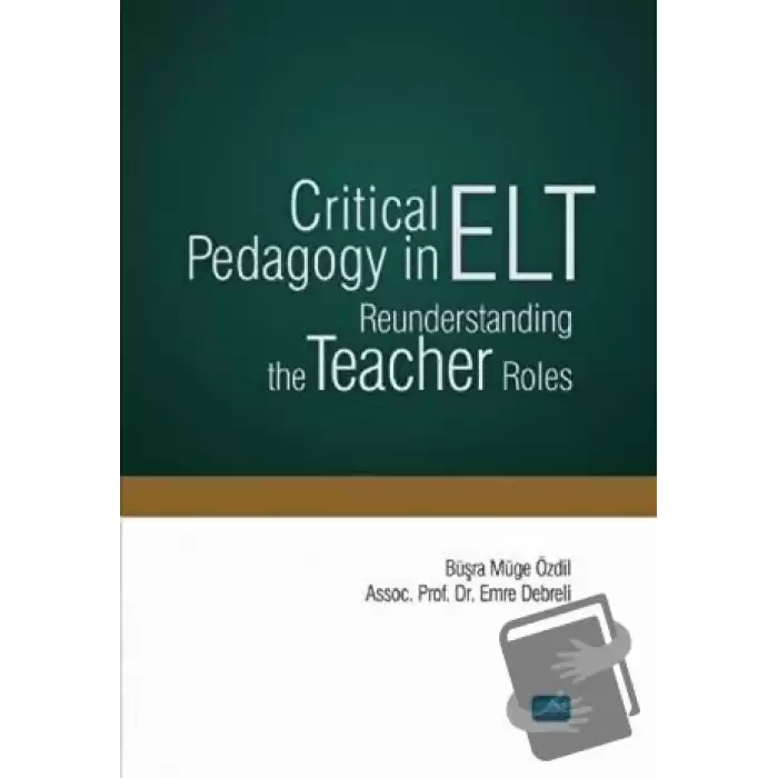 Critical Pedagogy in ELT Reunderstanding the Teacher Roles