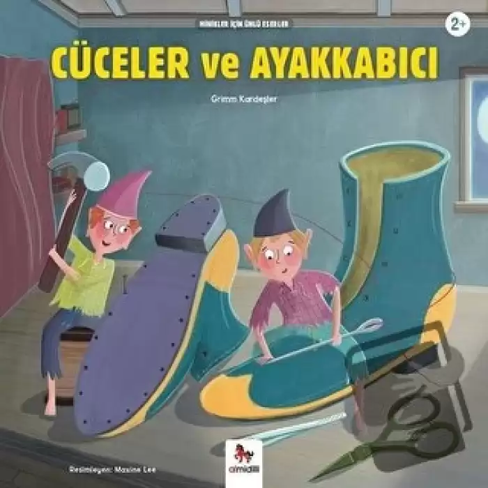 Cüceler ve Ayakkabıcı - Minikler İçin Ünlü Eserler