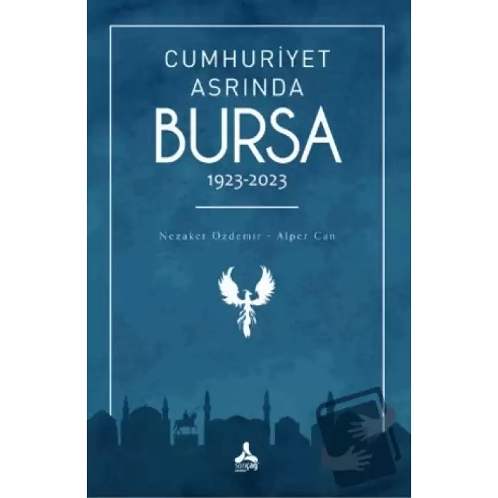 Cumhuriyet Asrında Bursa (1923-2023)