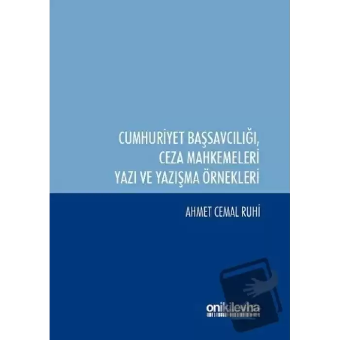 Cumhuriyet Başsavcılığı ile Ceza Mahkemeleri Yazı ve Yazışma Örnekleri (Ciltli)