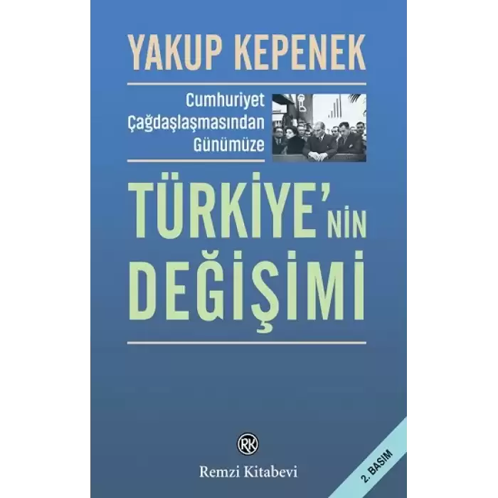 Cumhuriyet Çağdaşlaşmasından Günümüze Türkiye’nin Değişimi