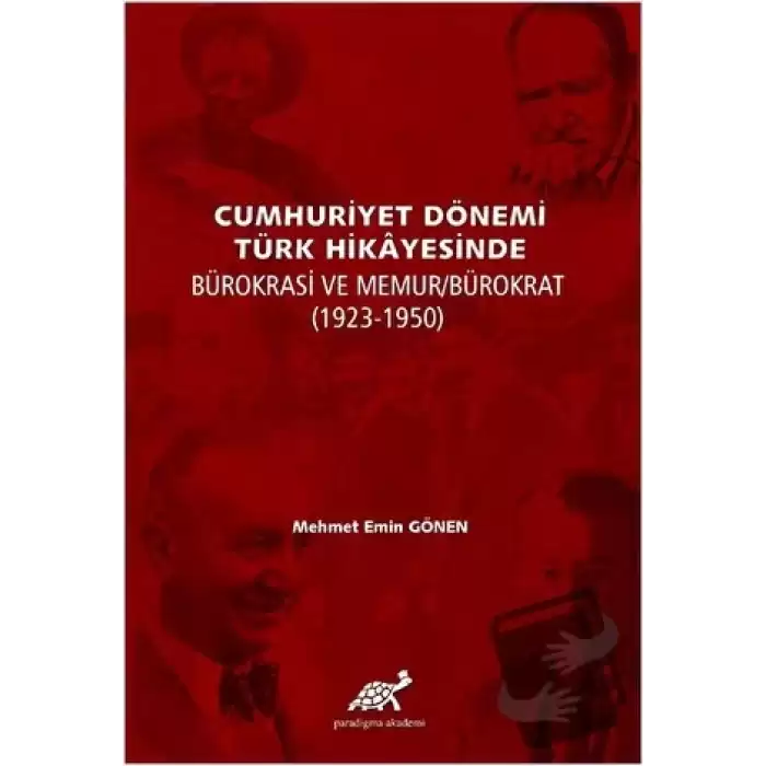 Cumhuriyet Dönemi Türk Hikayesinde Bürokrasi ve Memur/Bürokrat (1923-1950)