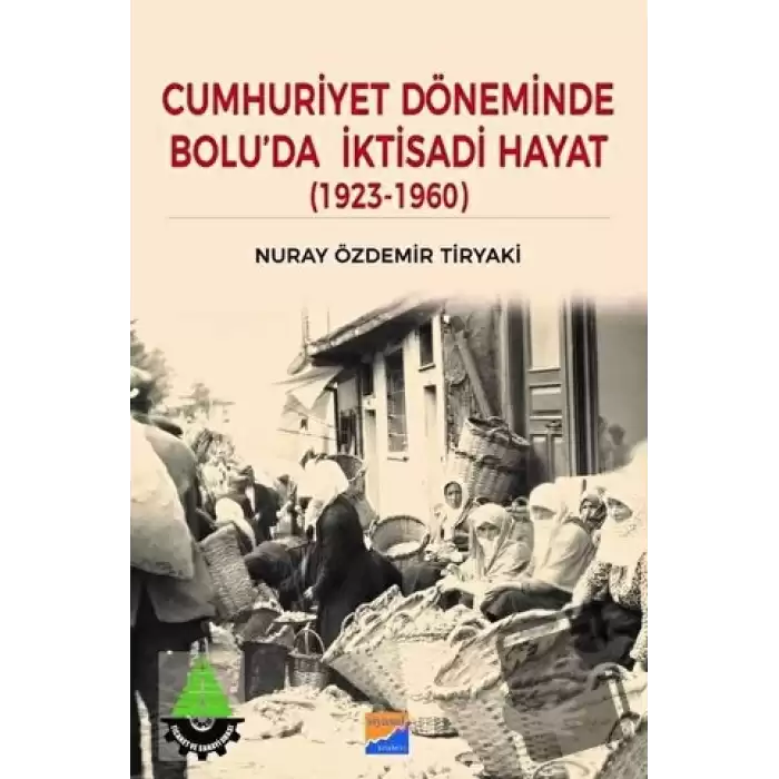 Cumhuriyet Döneminde Bolu’da İktisadi Hayat (1923 – 1960)