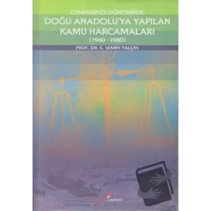 Cumhuriyet Döneminde Doğu Anadolu’ya Yapılan Kamu Harcamaları (1960-1980)