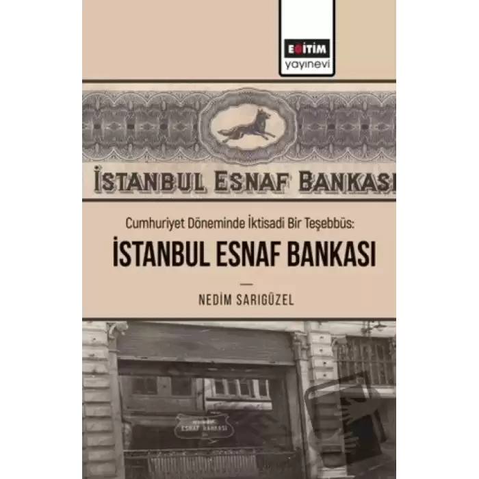 Cumhuriyet Döneminde İktisadi Bir Teşebbüs: İstanbul Esnaf Bankası