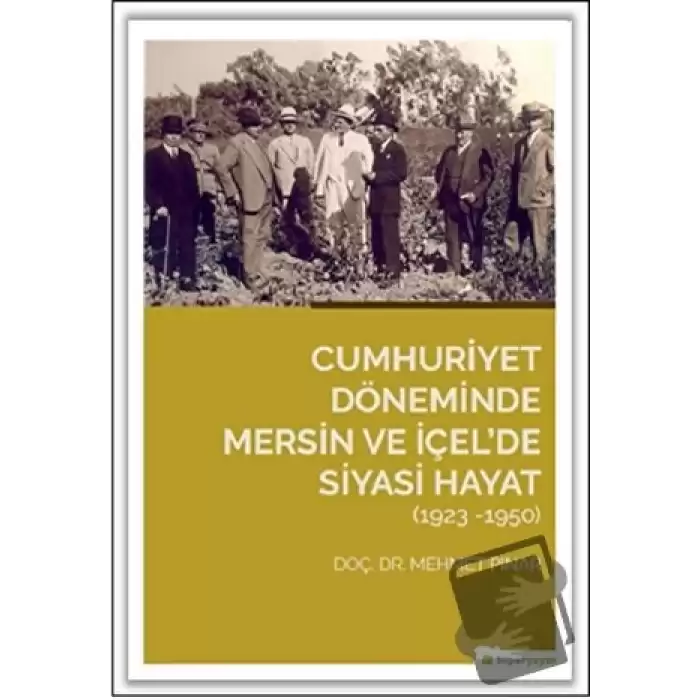 Cumhuriyet Döneminde Mersin ve İçel’de Siyasi Hayat (1923-1950)