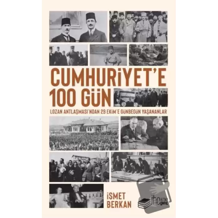 Cumhuriyet’e 100 Gün - Lozan Antlaşması’ndan 29 Ekim’e Günbegün Yaşananlar