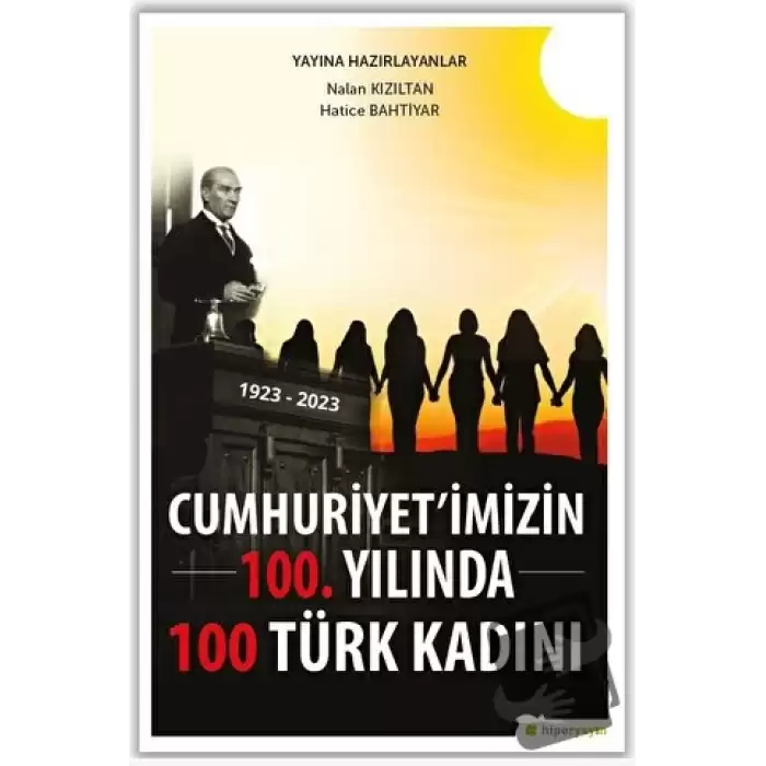 Cumhuriyet’imizin 100. Yılında 100 Türk Kadını